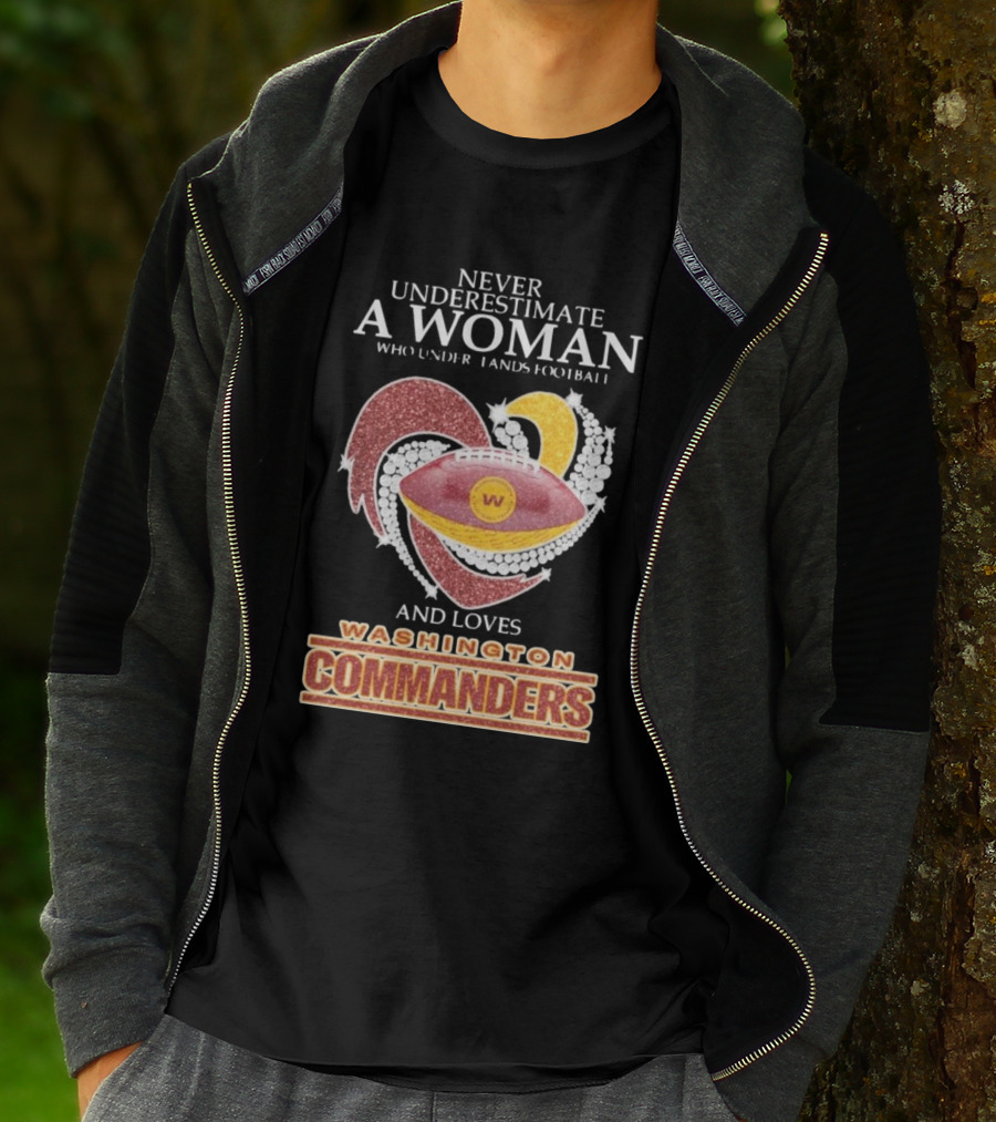 Never Underestimate A Woman Who Understands Football And Loves Washington Commanders Heart T-Shirt