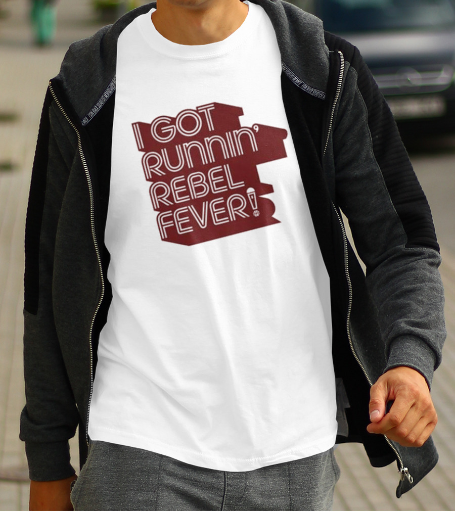 I Got Runnin’ Rebel Fever T-Shirt