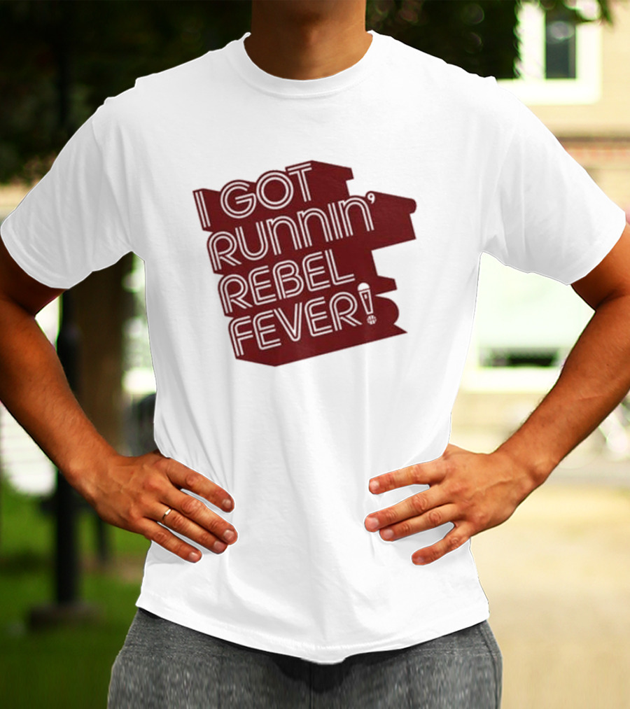 I Got Runnin’ Rebel Fever T-Shirt
