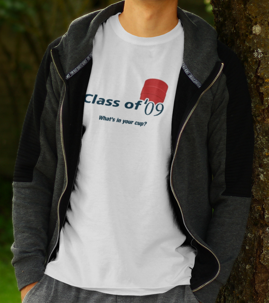 Class Of ’09 Double Cup What's In Your Cup? T-Shirt
