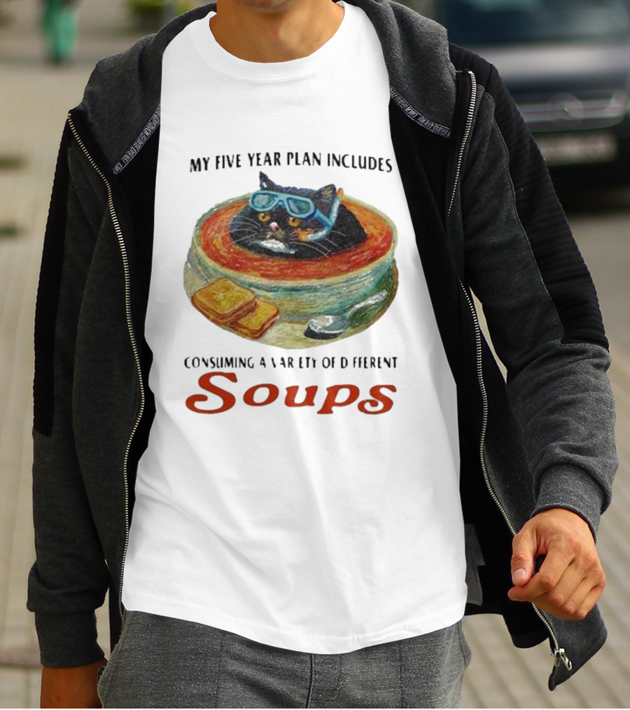 Five Year Plan With Cat In Soup And Bread Includes Consuming A Variety Of Soups T-Shirt