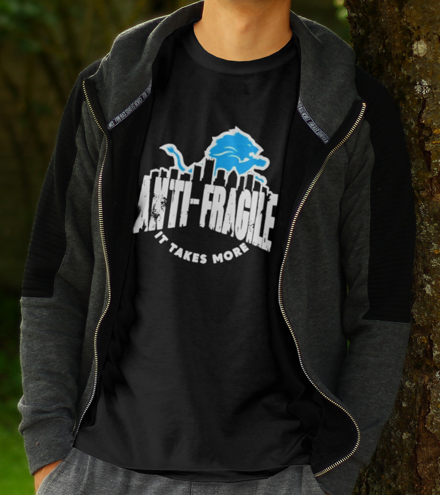 Dan Campbell Detroit Lions Anti Fragile It Takes More T-Shirt