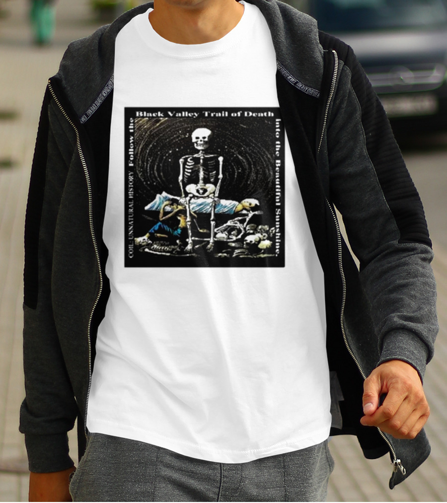 Coil Unnatural History Black Valley Trail Of Death Into The Beautiful Sunshine Skeleton T-Shirt
