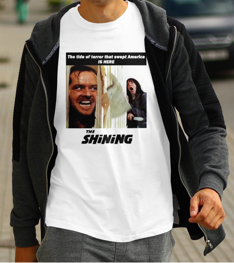 The Shining The Tide Of Terror That Swept America Is Here T-Shirt