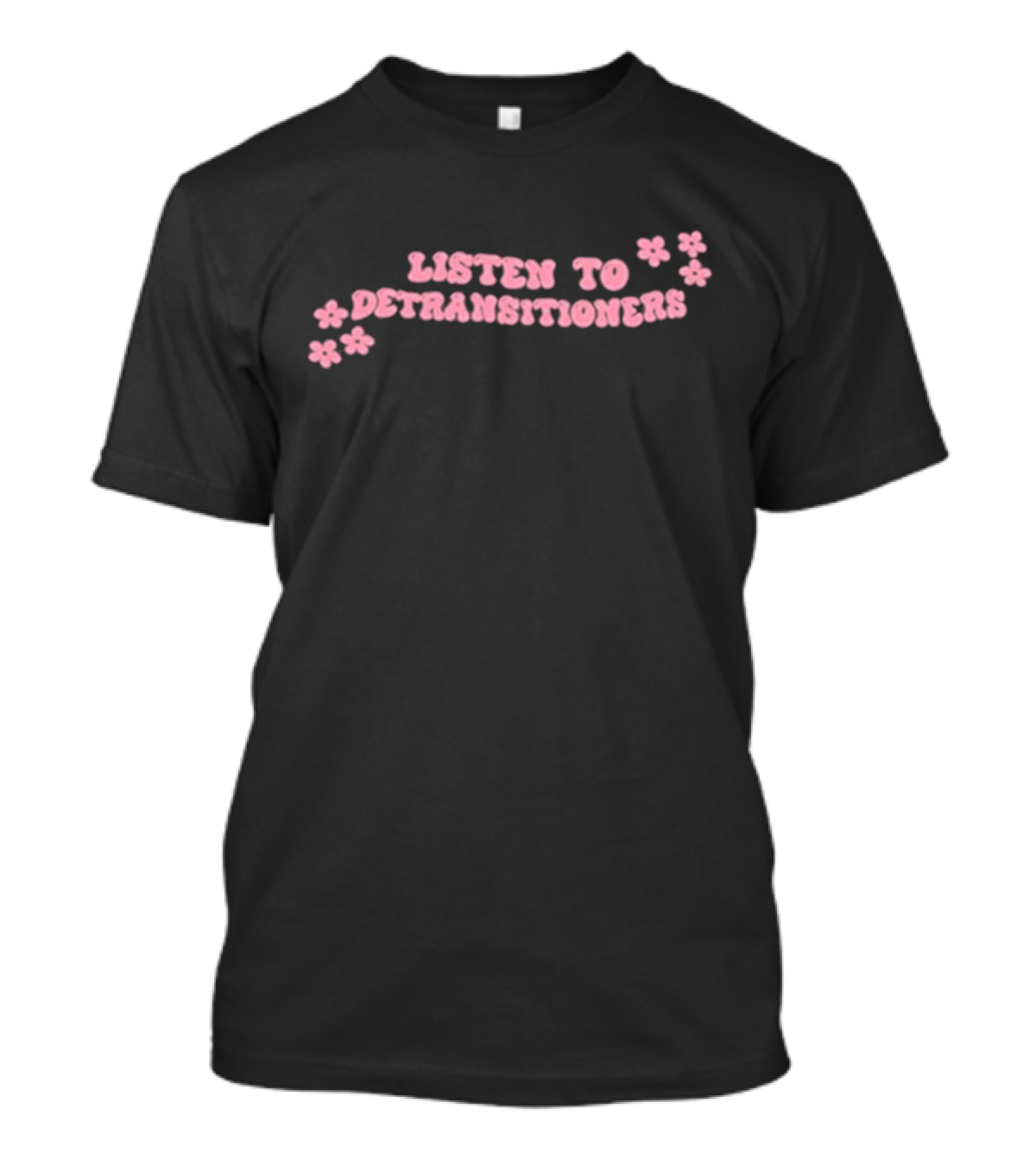 Listen To Detransitioners Pink Floral Text T-Shirt