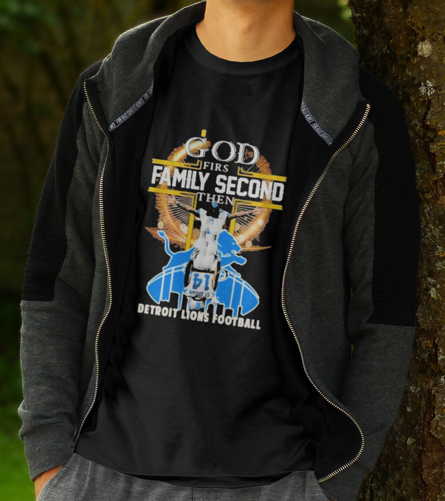 God First Family Second Then Detroit Lions Football T-Shirt