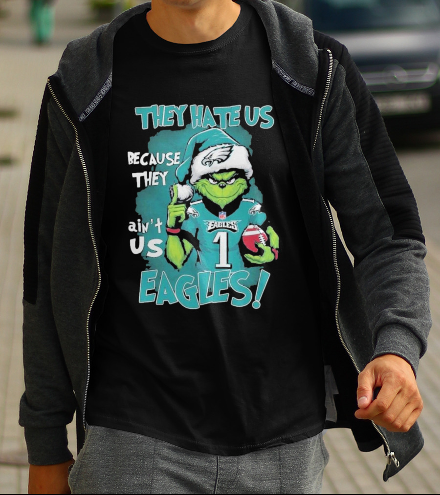 They Hate Us Because They Ain't Us Eagles Philadelphia T-Shirt