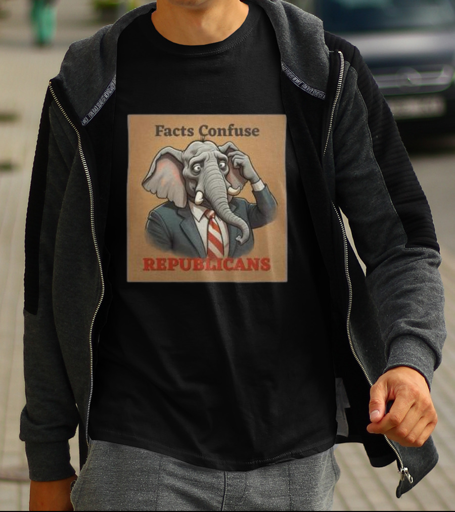 Facts Confuse Republicans Republican Party Elephant T-Shirt