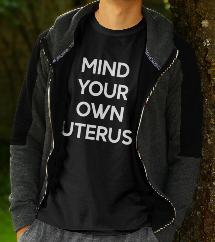 Lilibeth Wearing Mind Your Own Uterus T-Shirt