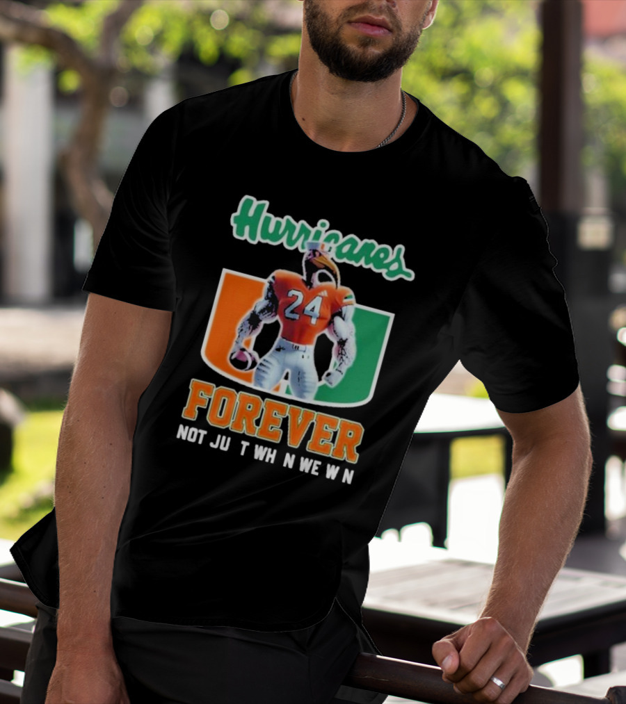 Hurricanes Forever Not Just When We Win Number 24 Football Player Miami T-Shirt