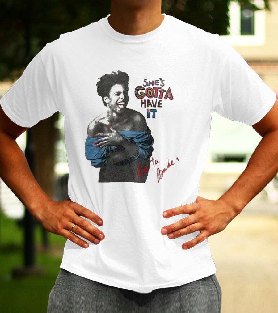 She's Gotta Have It Anita Baker T-Shirt