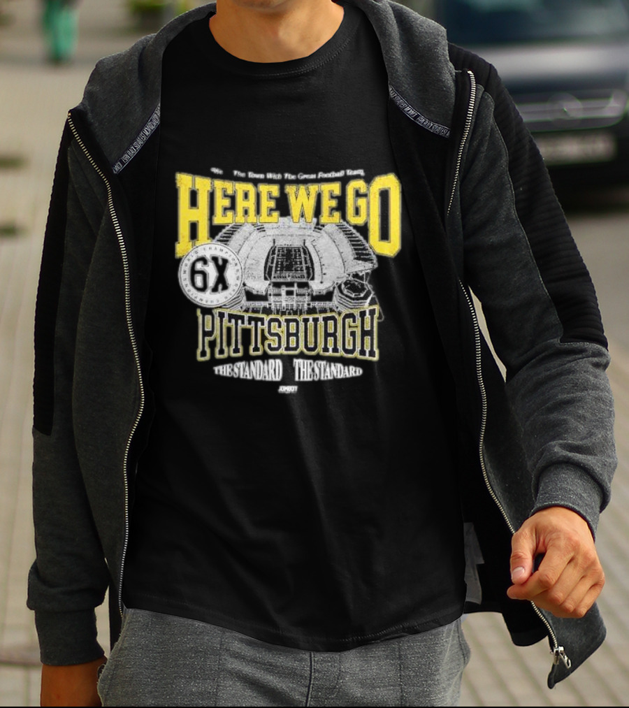 Here We Go Pittsburgh 6X The Standard The Standard Football Team T-Shirt