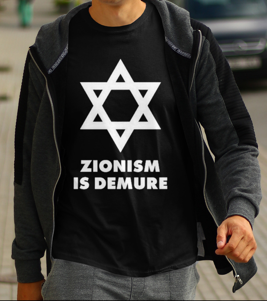 Zionism Is Demure Star Of David T-Shirt