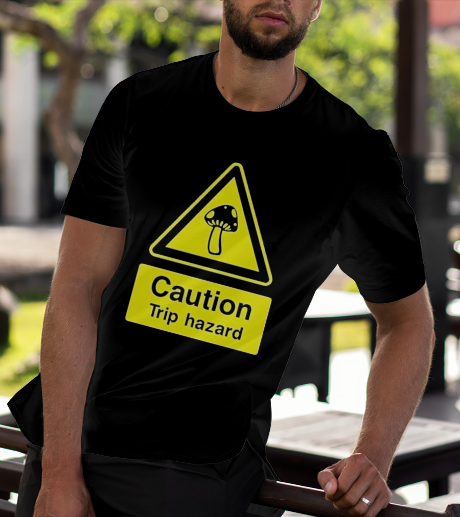 Caution Trip Hazard Mushroom Warning Sign T-Shirt