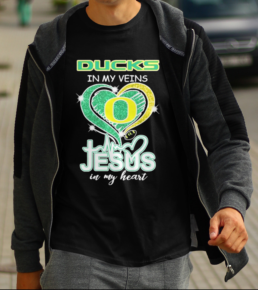 Oregon Ducks In My Veins Jesus In My Heart T-Shirt