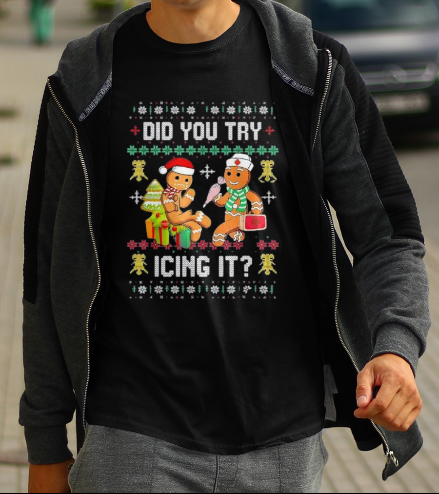 Did You Try Icing It Gingerbread Nurse Squad Ugly Christmas T-Shirt