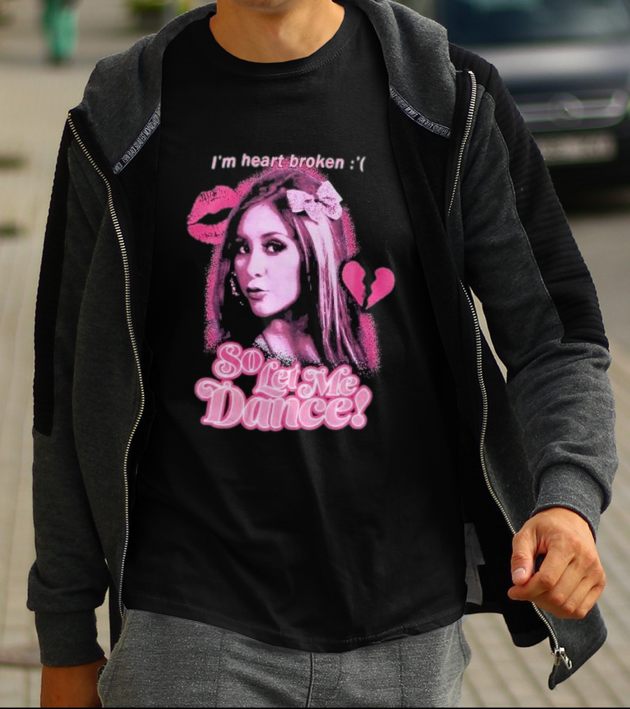 Jersey Shore Snooki I'm Heart Broken So Let Me Dance T-Shirt