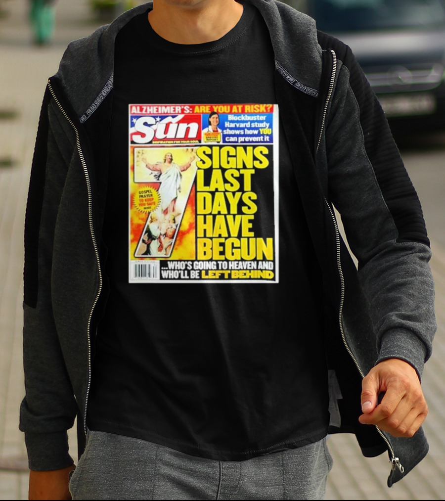 Sun Magazine Tabloid Aug 23 2004 7 Signs Last Days Have Begun Who's Going To Heaven And Who Will Be Left Behind T-Shirt