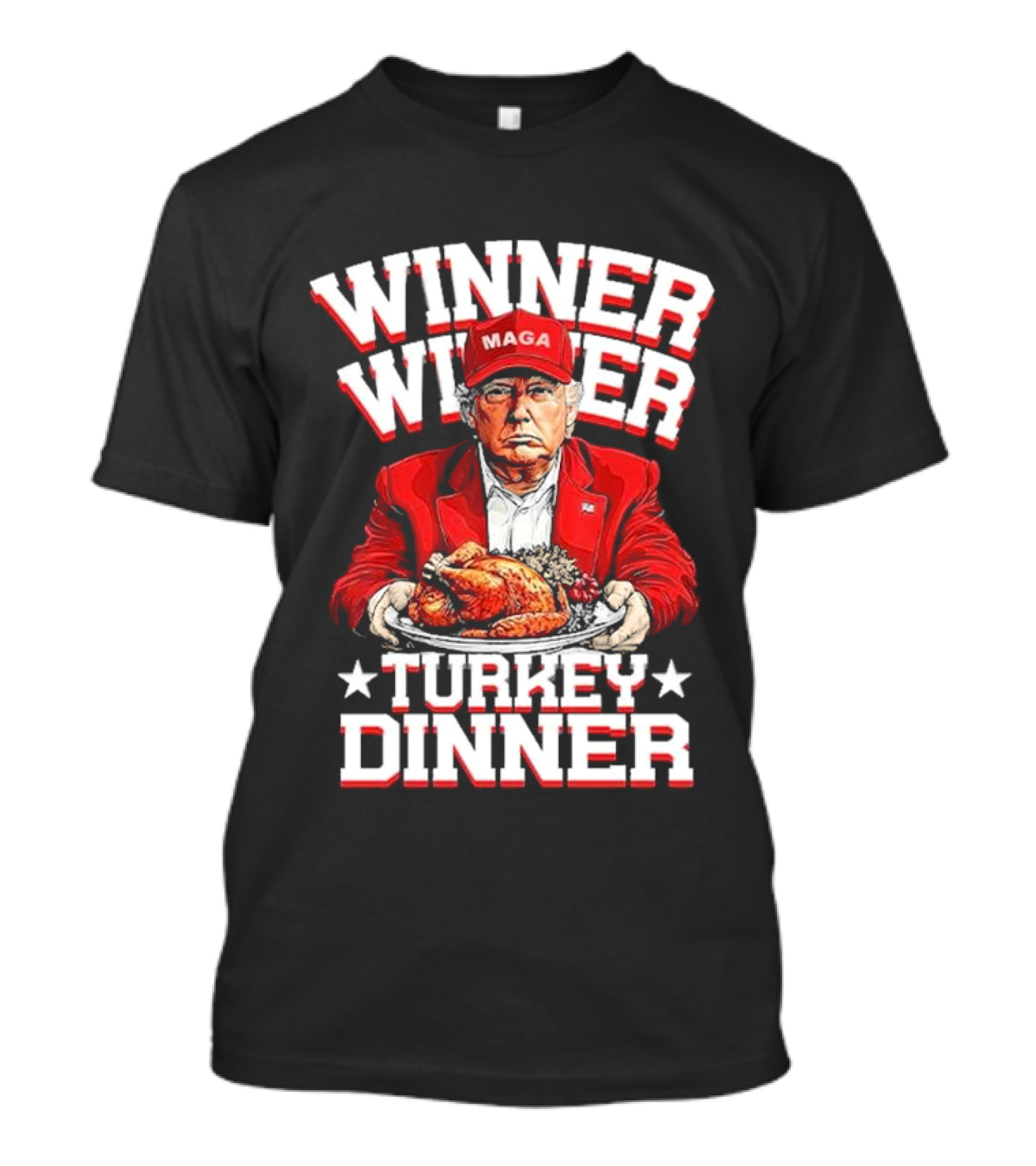 Winner Winner Turkey Dinner MAGA Hat Red Suit T-Shirt