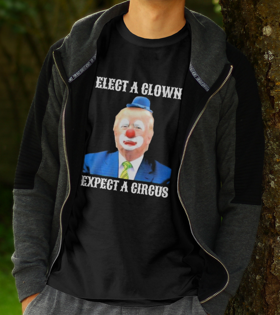 Elect A Clown Expect A Circus Clown Suit Political Satire T-Shirt