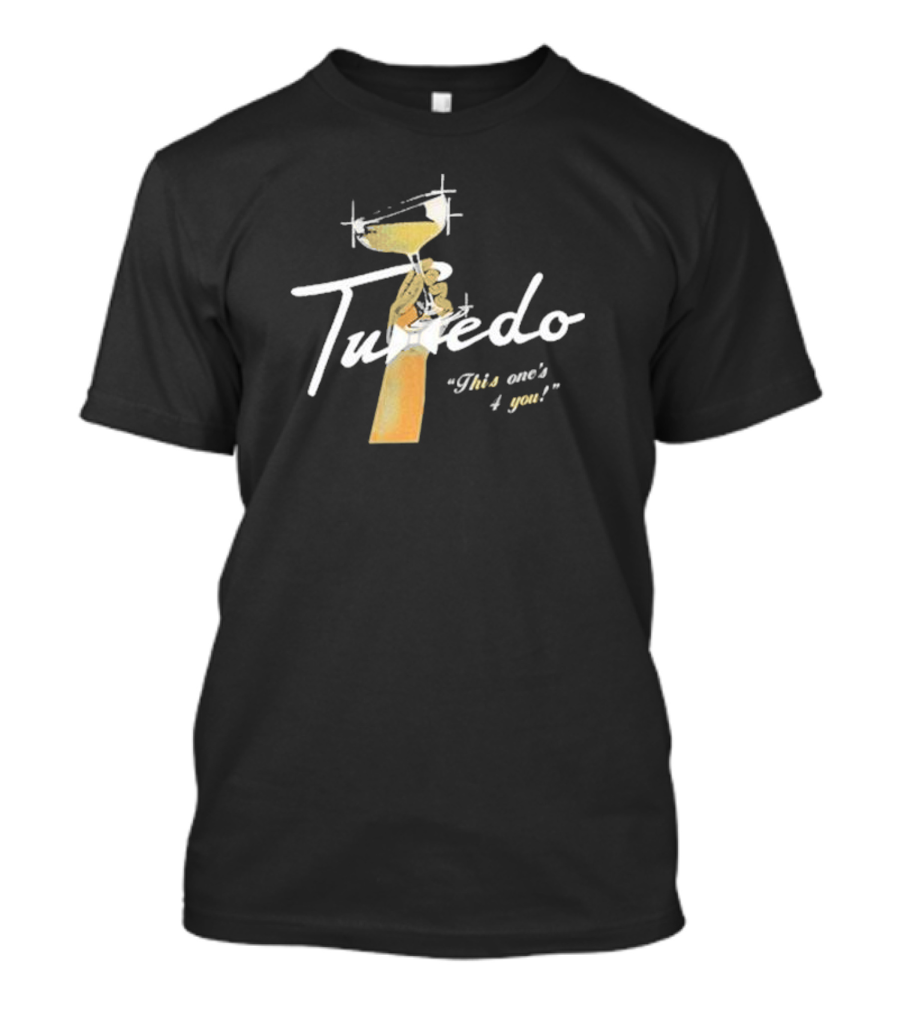 Tuxedo This One's 4 You Martini Glass T-Shirt