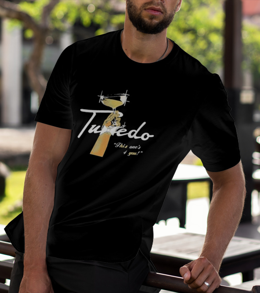 Tuxedo This One's 4 You Martini Glass T-Shirt