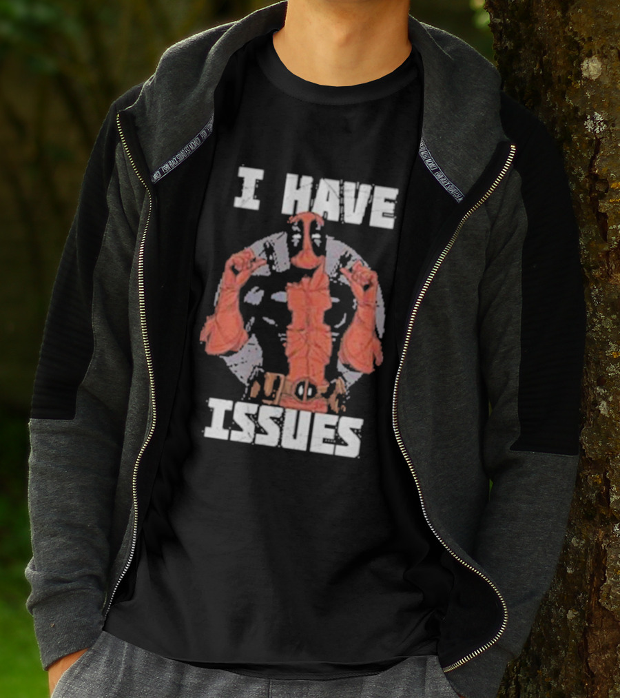 Deadpool I Have Issues T-Shirt