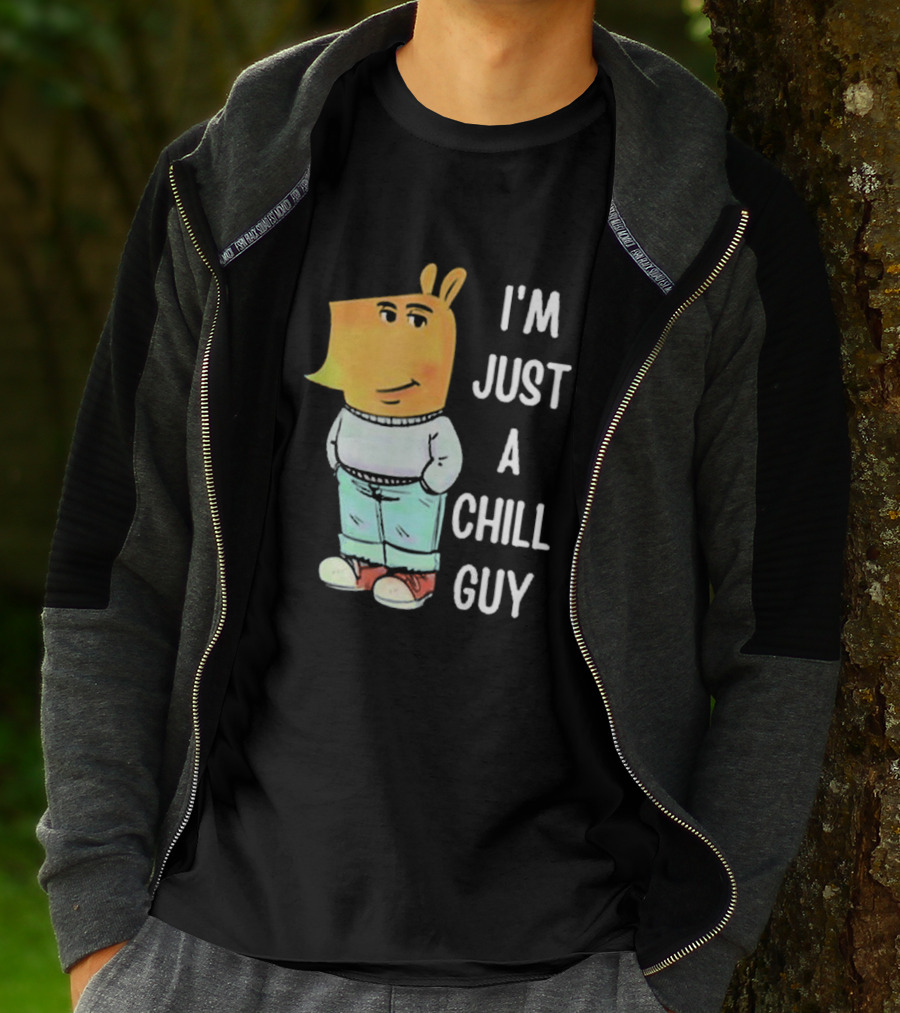 I'm Just A Chill Guy T-Shirt