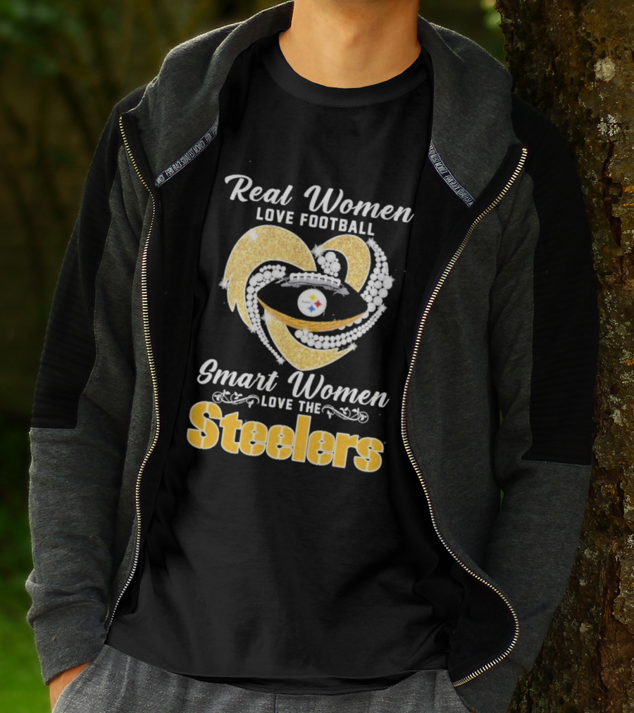 Real Women Love Football Smart Women Love The Steelers T-Shirt