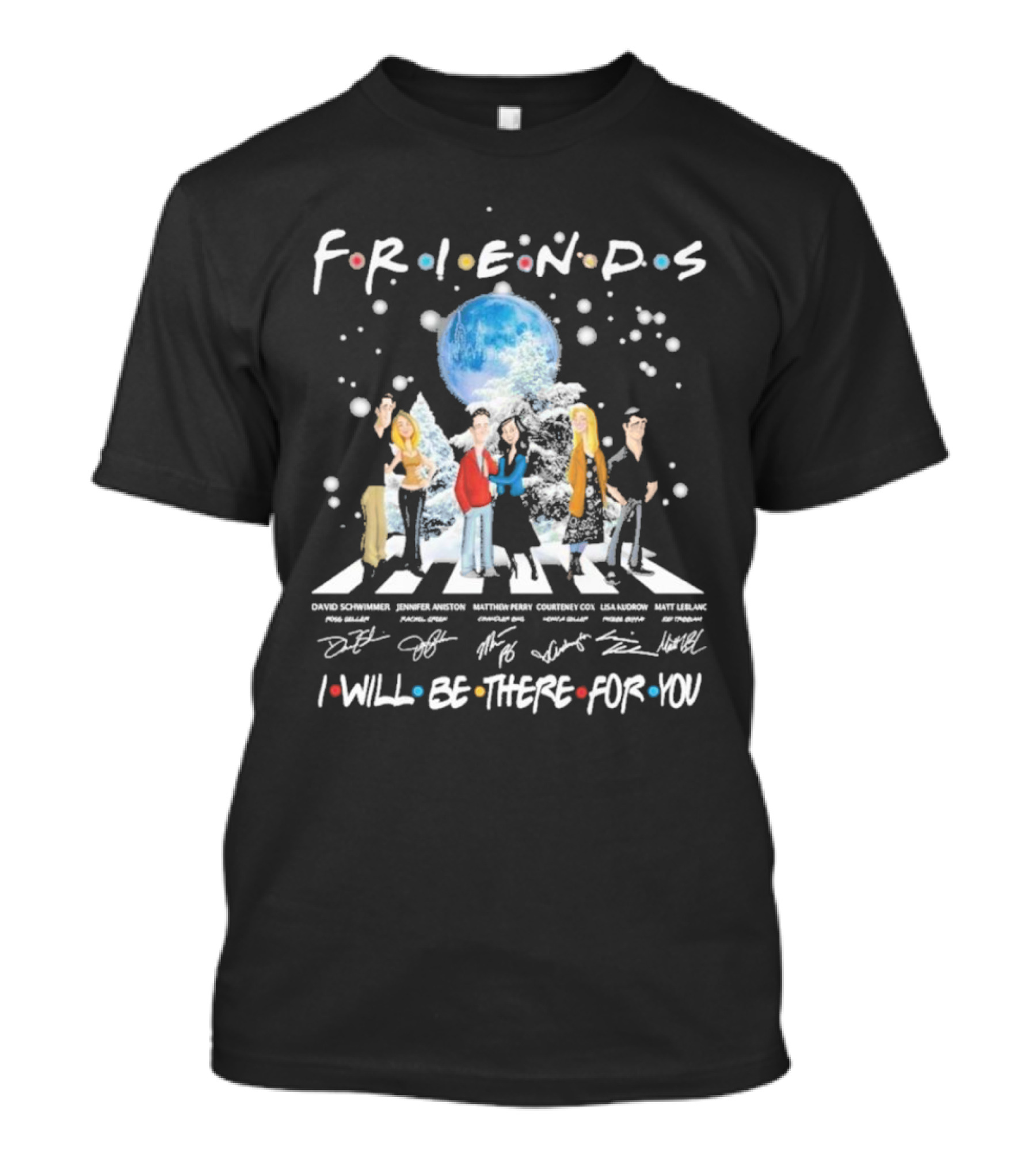 FRIENDS Cast Signatures I Will Be There For You T-Shirt