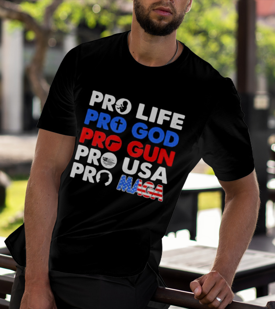 Pro Life Pro God Pro Gun Pro USA Pro MAGA With Icons T-Shirt