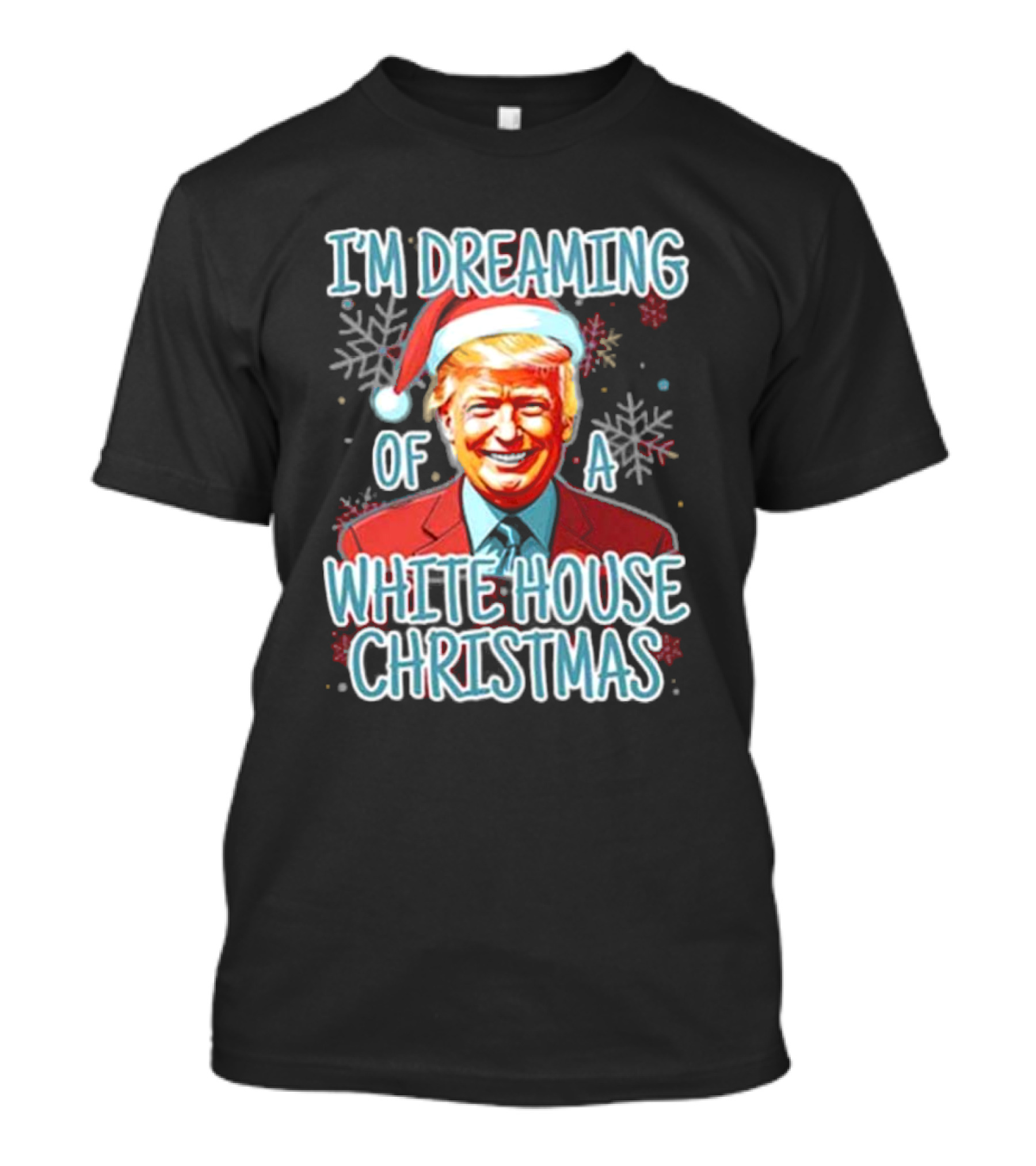 I'M DREAMING OF A WHITE HOUSE CHRISTMAS Santa Hat T-Shirt