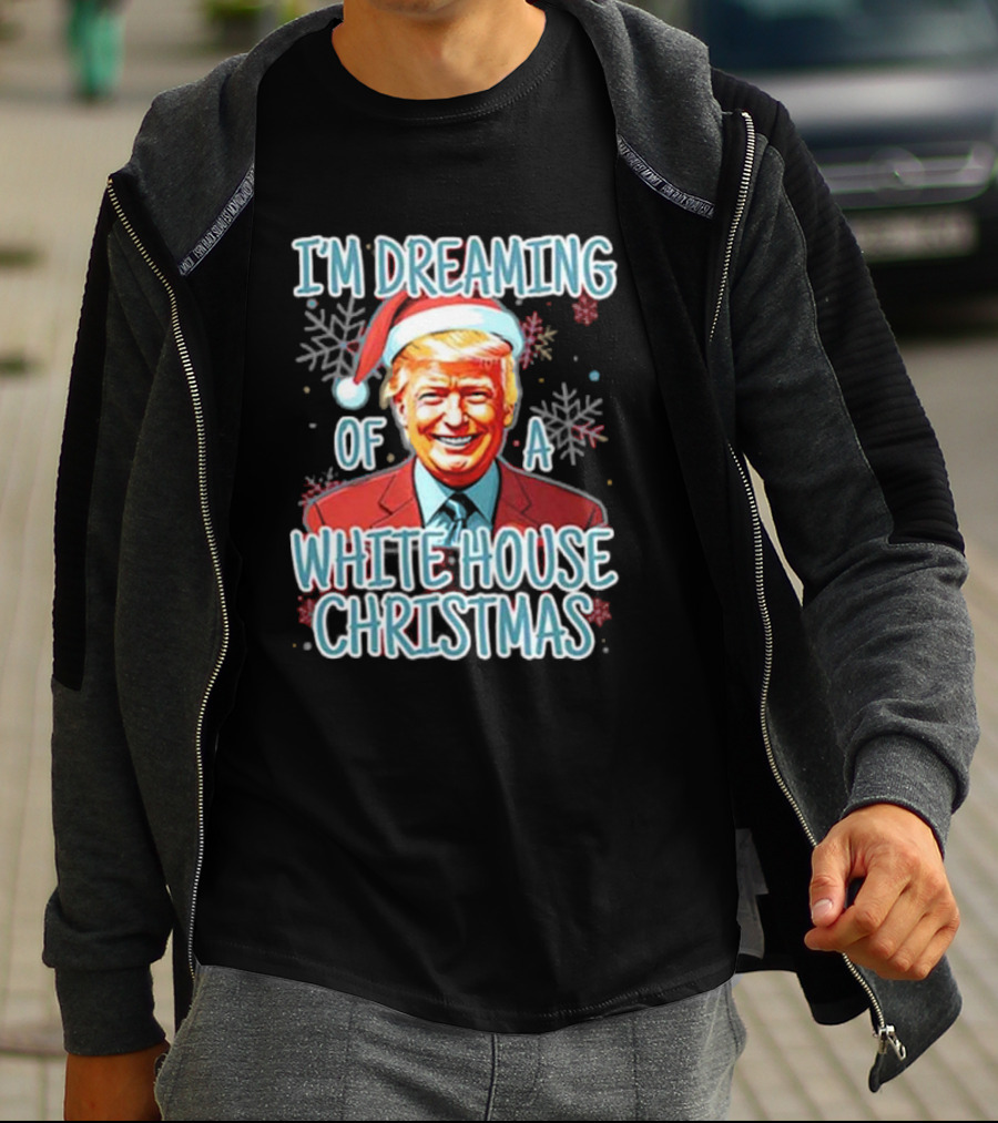 I'M DREAMING OF A WHITE HOUSE CHRISTMAS Santa Hat T-Shirt