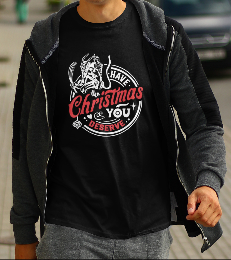 Have The Christmas You Deserve Krampus Xmas T-Shirt