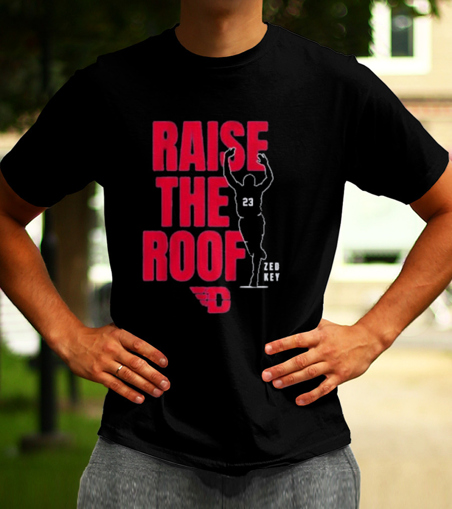 Dayton Basketball Raise The Roof Zed Key 23 T-Shirt