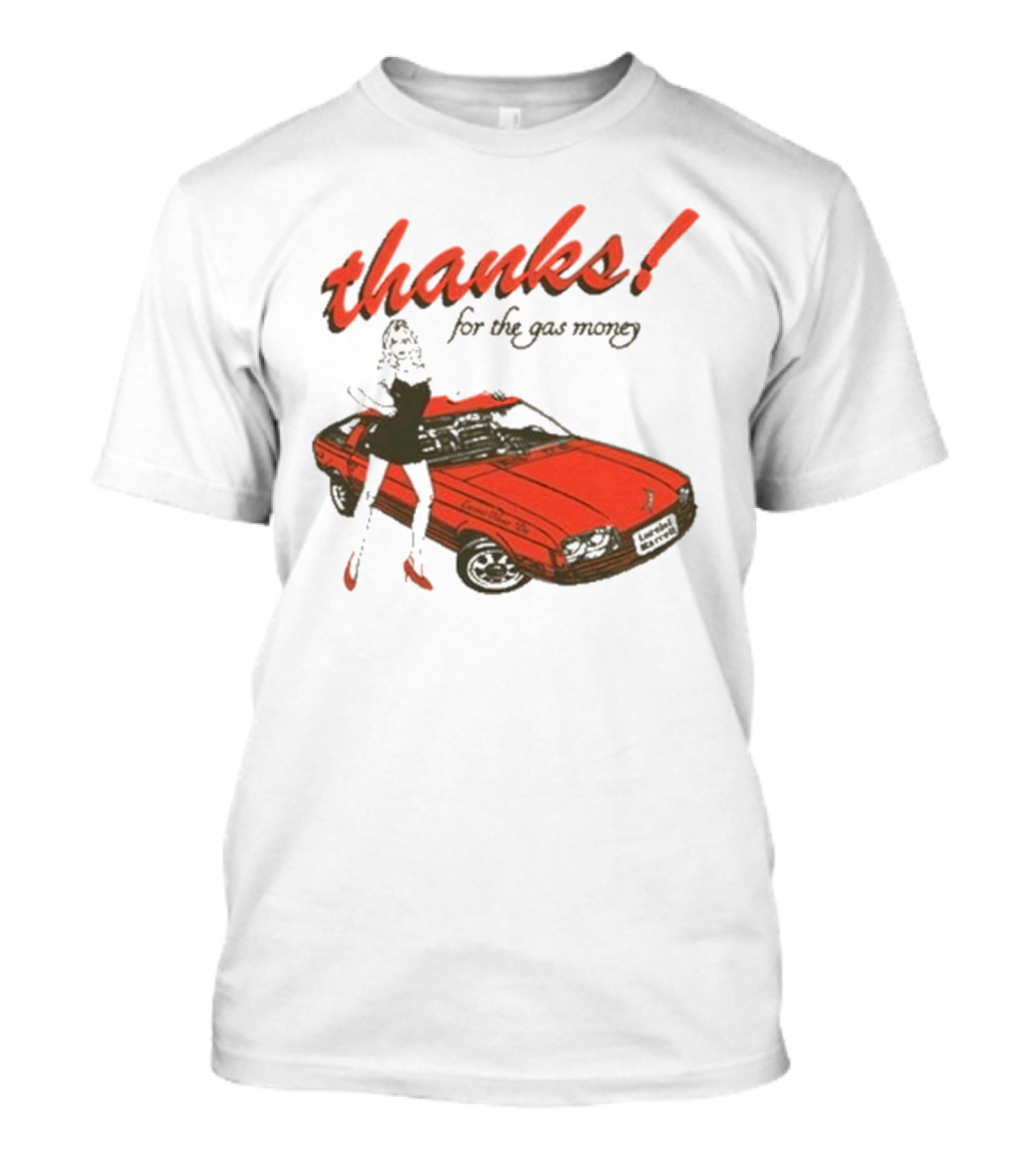 Thanks For The Gas Money Lorelei Marcell T-Shirt