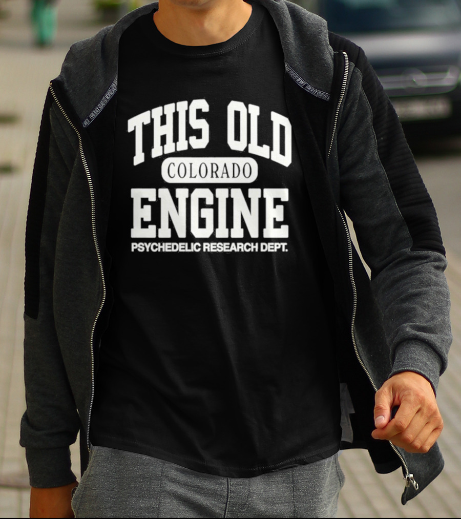 THIS OLD COLORADO ENGINE PSYCHEDELIC RESEARCH DEPT T-Shirt