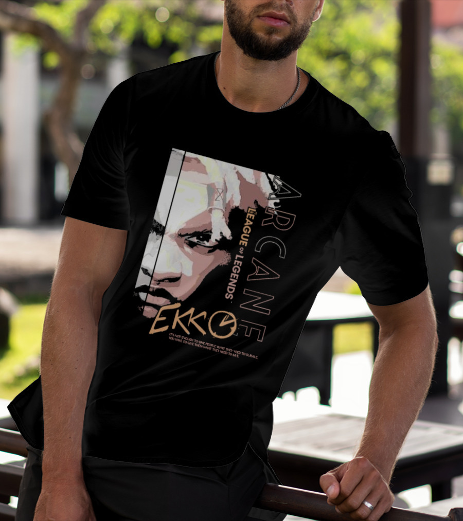 League Of Legends Arcane Ekko Brown It's Not Enough To Give People What They Need To Survive You Have To Give Them What They Need To Live T-Shirt