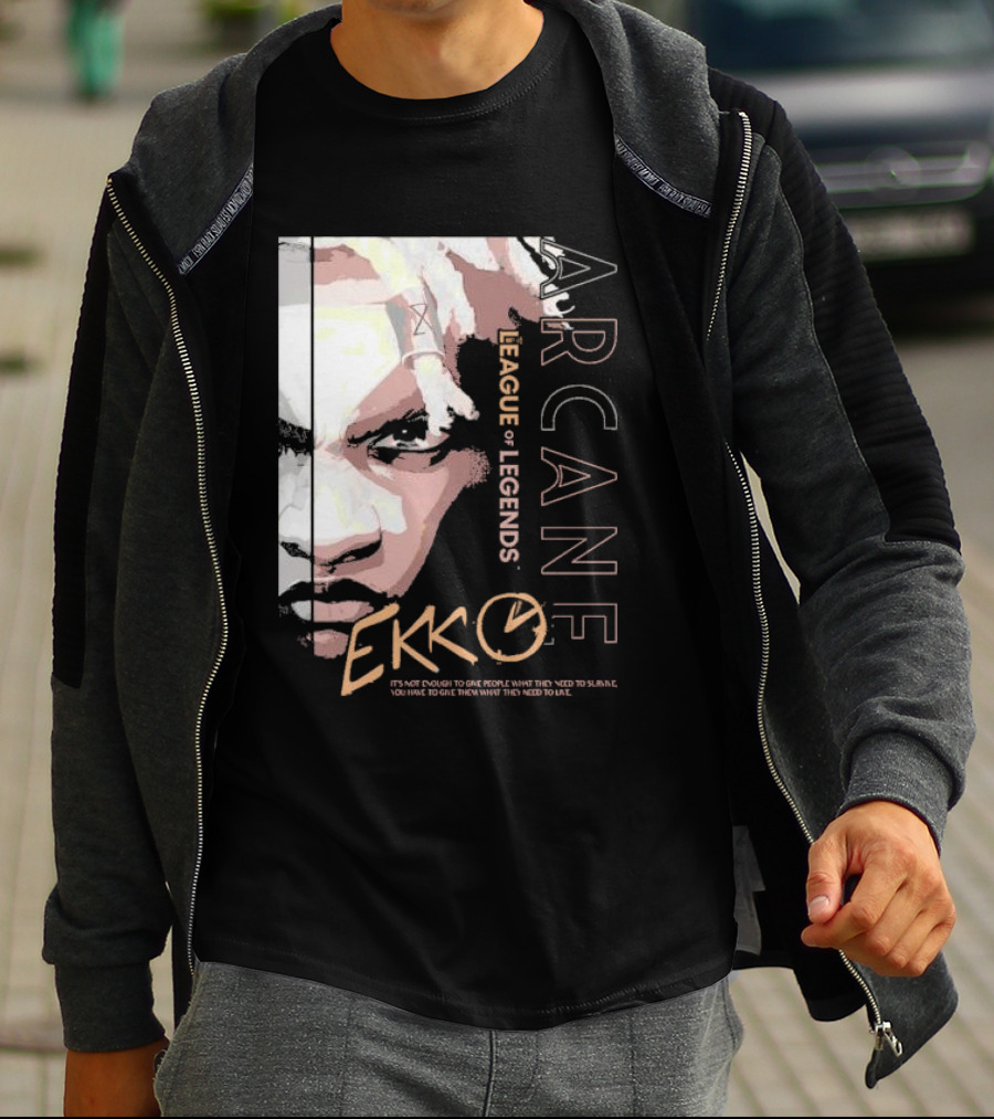 League Of Legends Arcane Ekko Brown It's Not Enough To Give People What They Need To Survive You Have To Give Them What They Need To Live T-Shirt