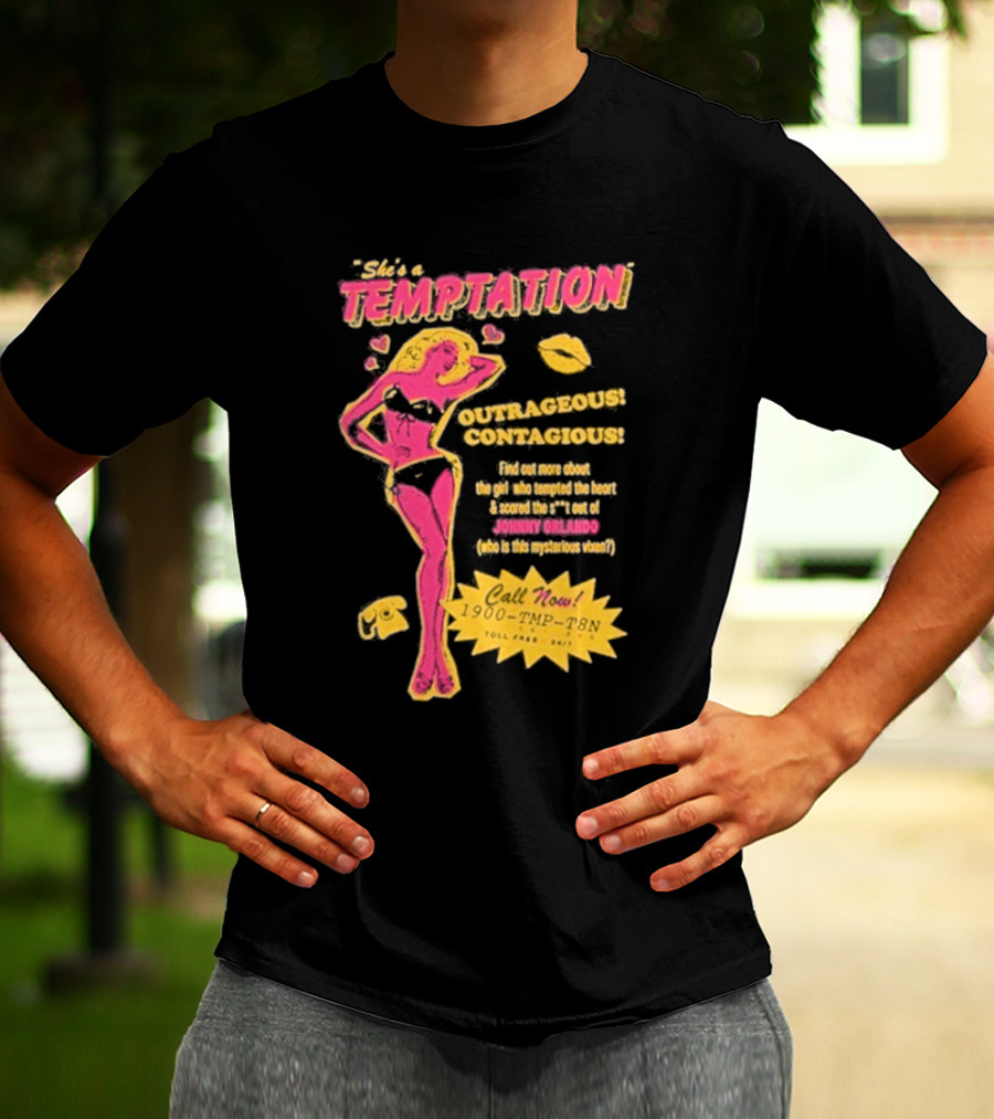 She's A Temptation Outrageous Contagious Call Now 1-900-TMP-T8N T-Shirt