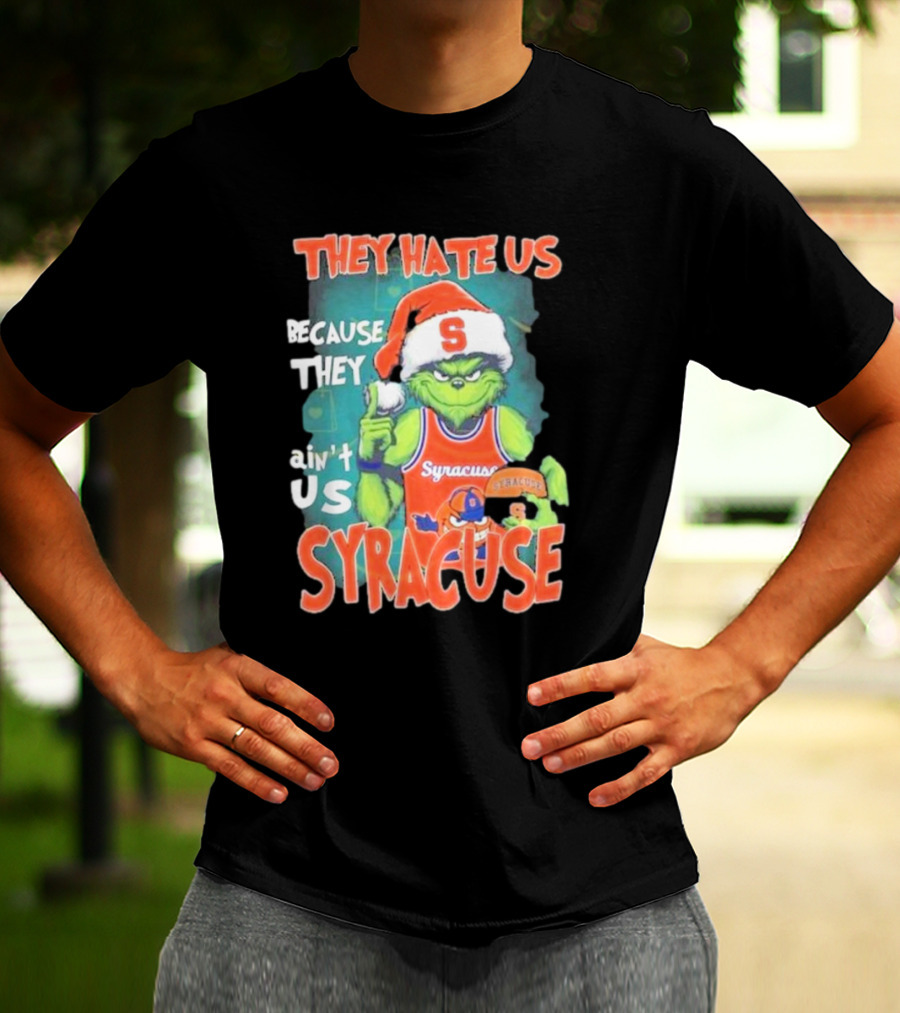 The Grinch Wearing Syracuse Basketball Jersey Christmas Theme They Hate Us Because They Ain't Us T-Shirt