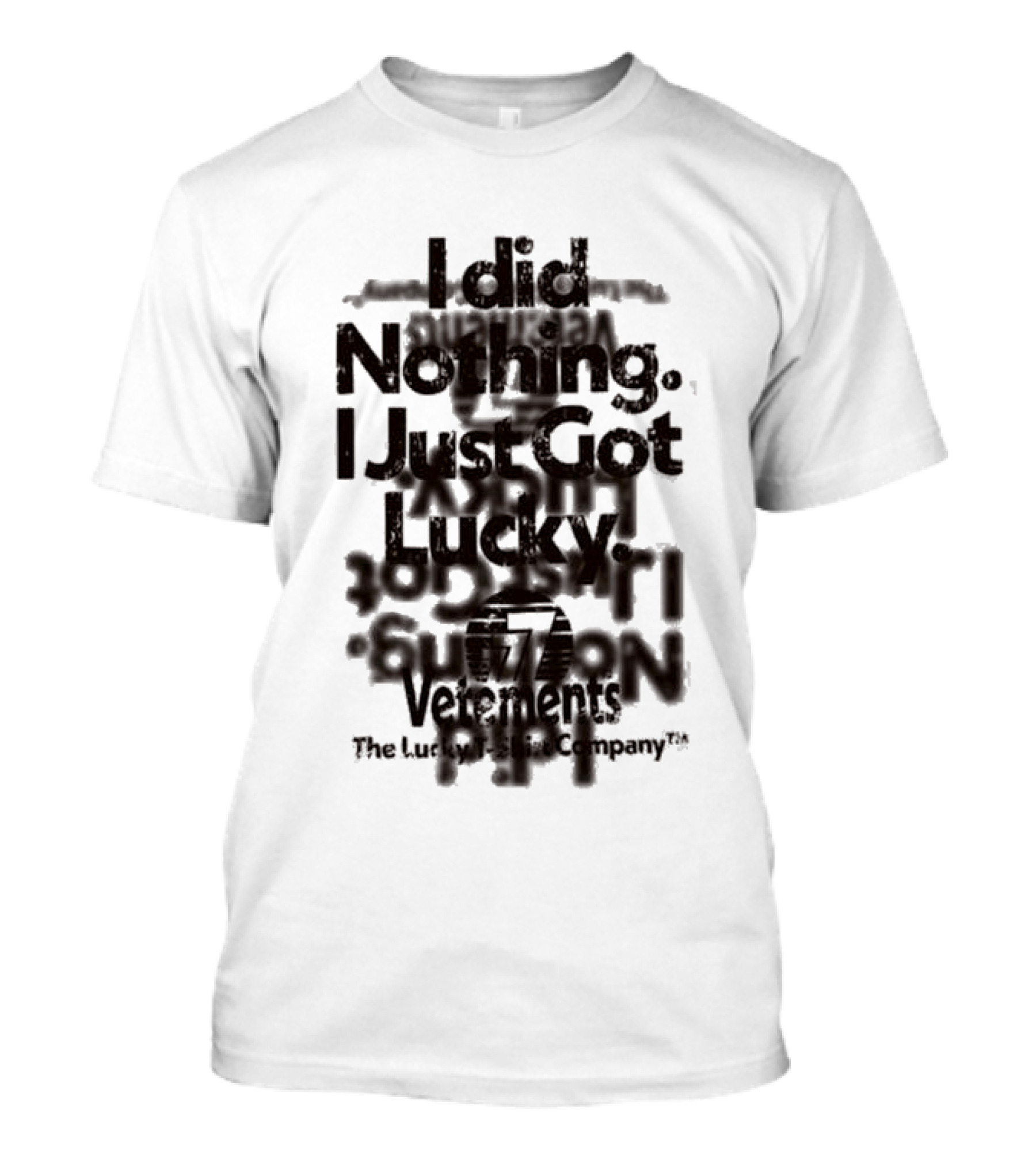 I Did Nothing I Just Got Lucky Vetements The Lucky Strike Company T-Shirt