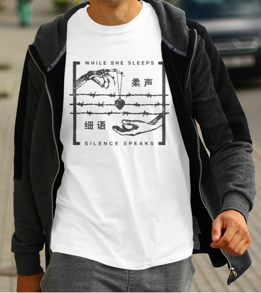 While She Sleeps Silence Speaks Hands Heart Barbed Wire Chinese Text T-Shirt