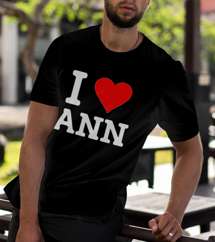 Family Friendly I Love Ann Heart T-Shirt