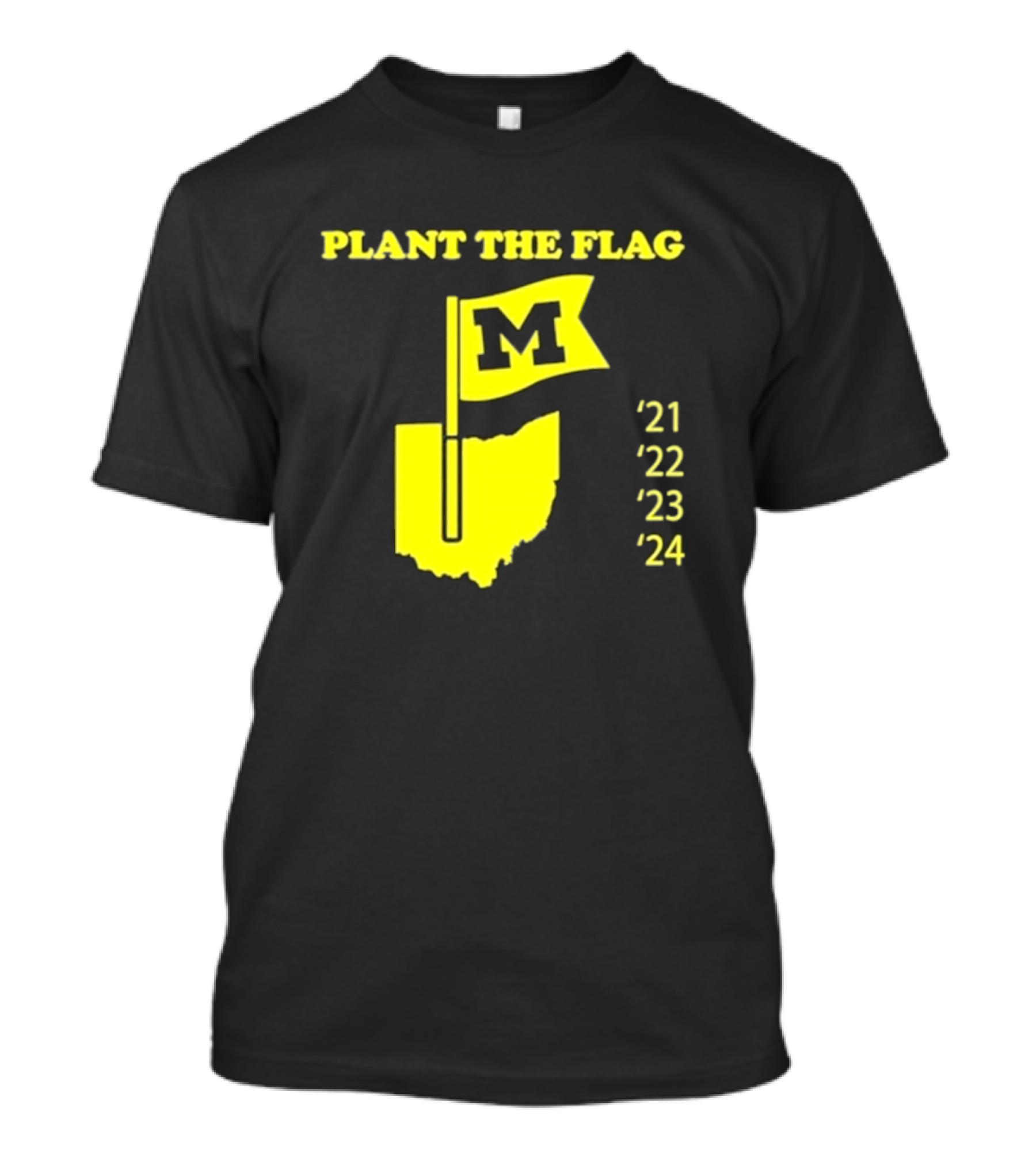 Plant The Flag Michigan M Rivalry 21 22 23 24 T-Shirt