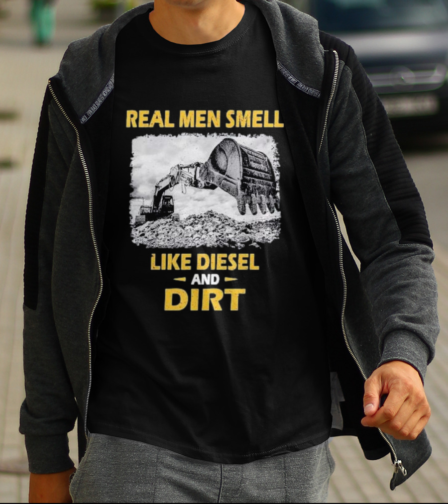 Real Men Smell Like Diesel And Dirt Excavator Scene T-Shirt