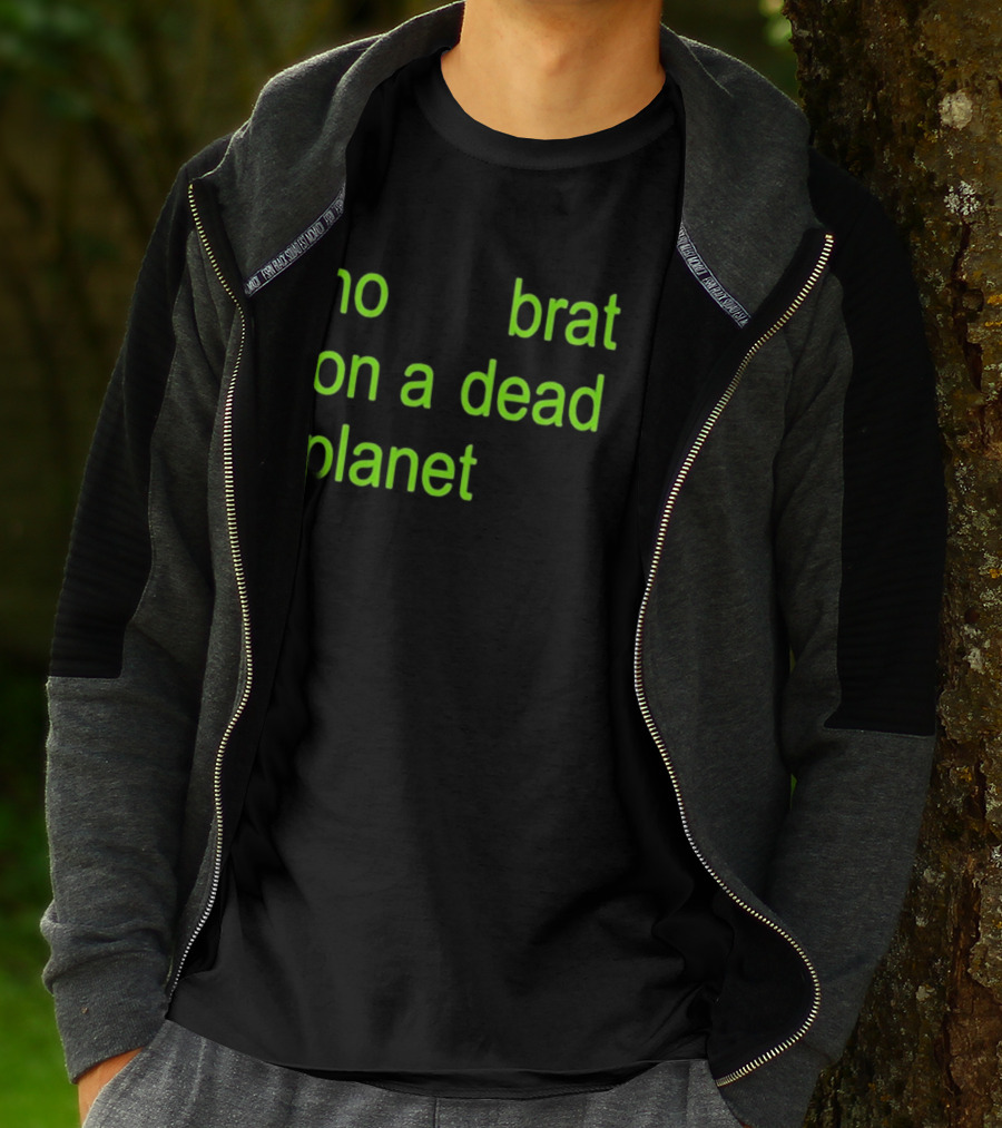 No Brat On A Dead Planet T-Shirt
