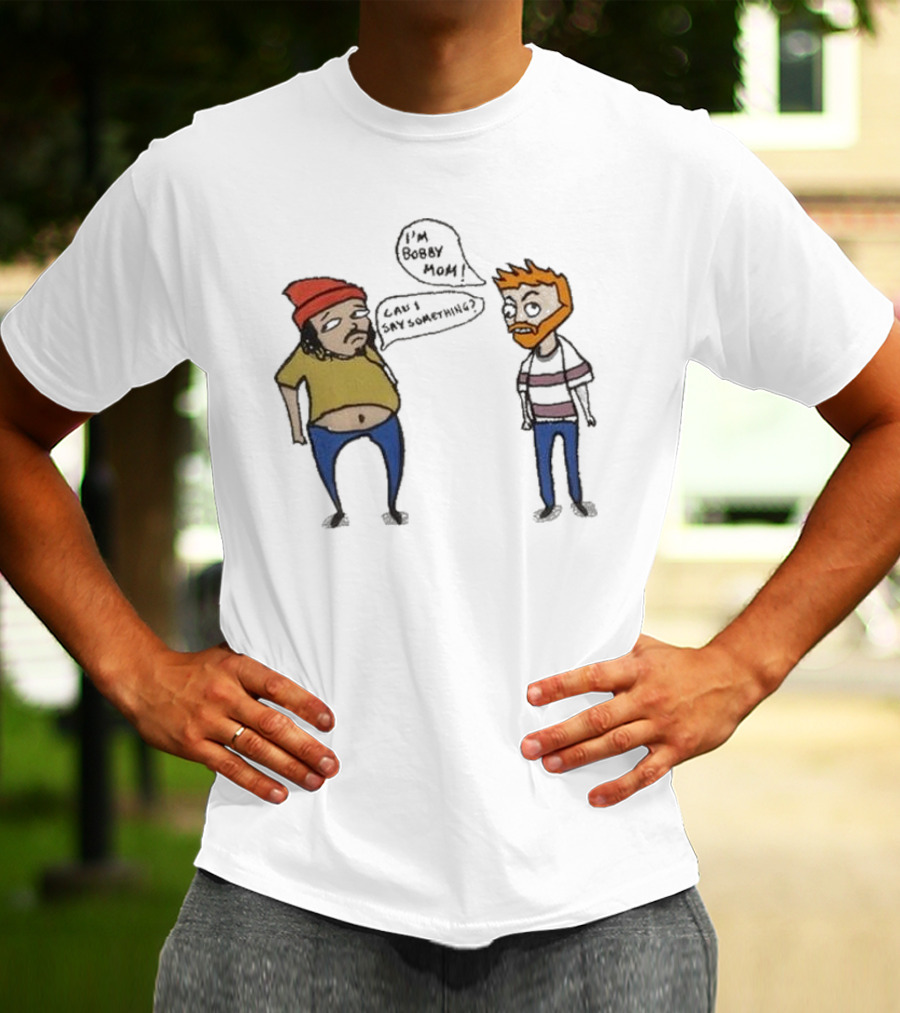 Bad Friends I'm Bobby Mom Can I Say Something - Cartoon Characters Embracing Humorous Dialogue T-Shirt