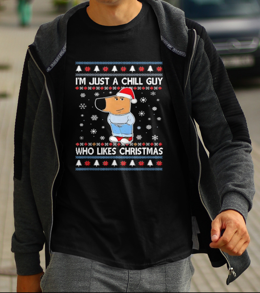 I'm Just A Chill Guy Who Likes Christmas Ugly Sweater Style Snowflakes And Santa Hat T-Shirt