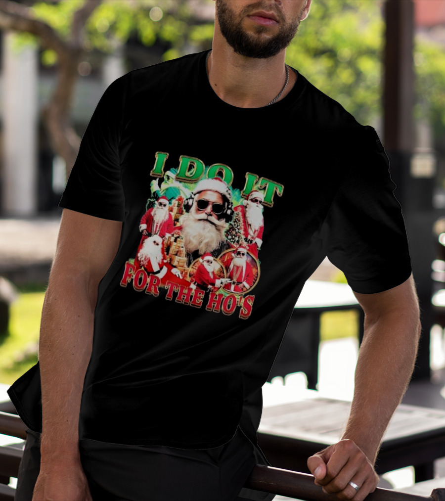 Santa Claus I Do It For The Ho’s DJ Style With Sunglasses And Headphones T-Shirt